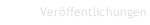 Ver&ouml;ffentlichungen